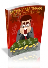 moneymadness21stcent